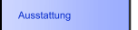 Ausstattung